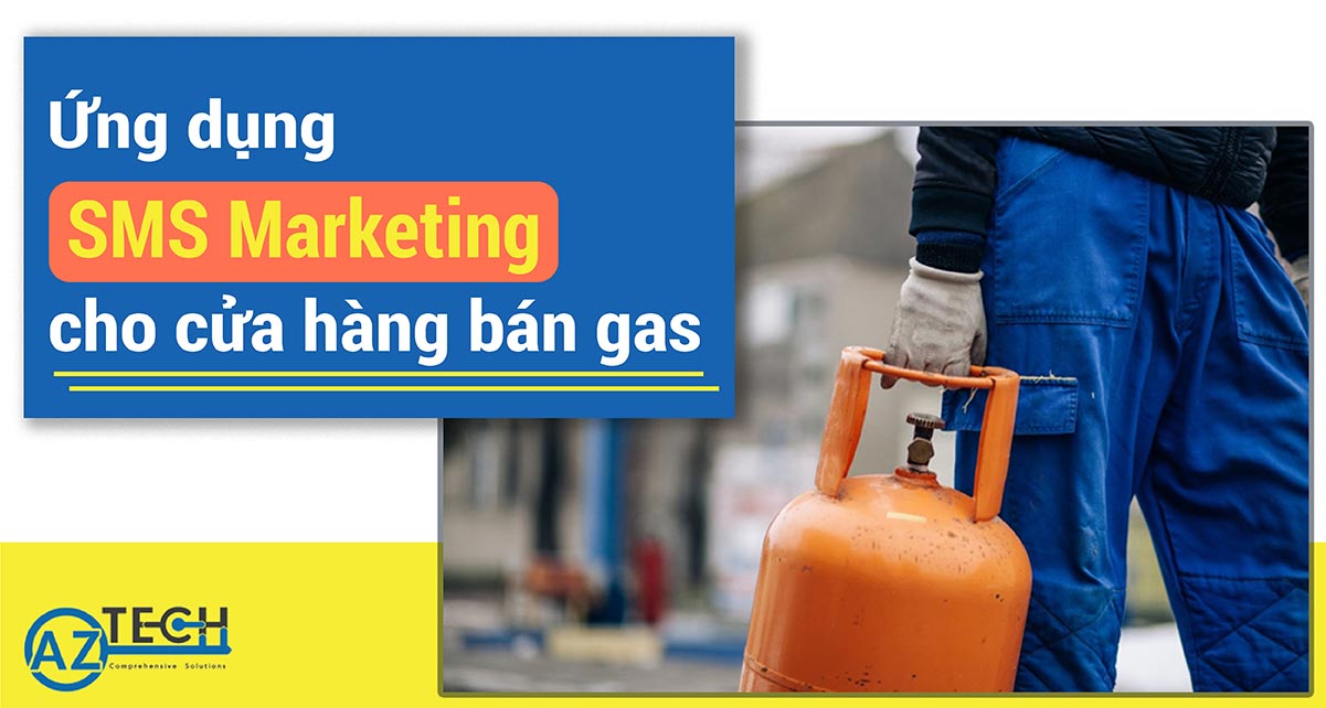Nhân đôi lợi nhuận khi ứng dụng sms marketing cửa hàng bán Gas