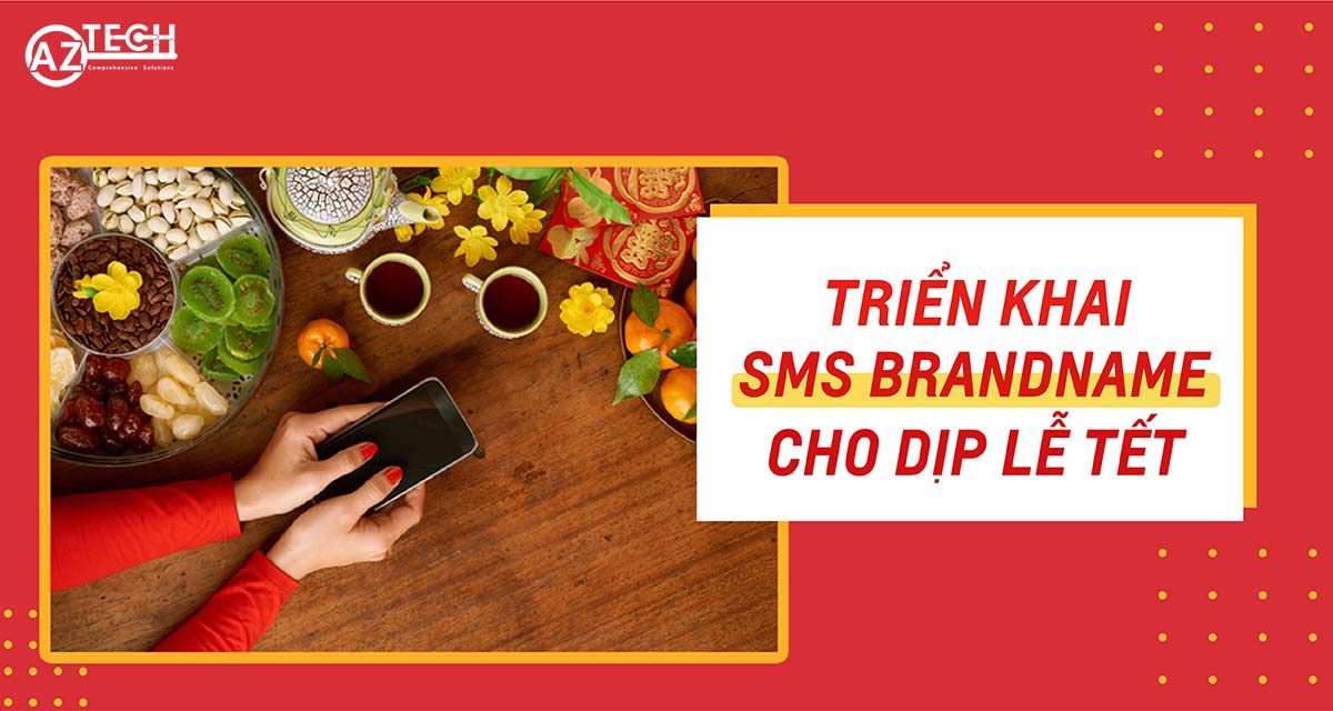 Làm cách nào để chạy chiến dịch SMS Brandname dịp Tết hiệu quả?