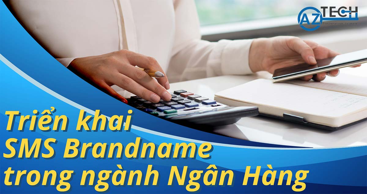 Nâng cao hiệu quả dịch vụ với SMS Brandname trong ngành Ngân Hàng
